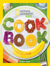Cover image for National Geographic Kids Cookbook Cover image for National Geographic Kids Cookbook